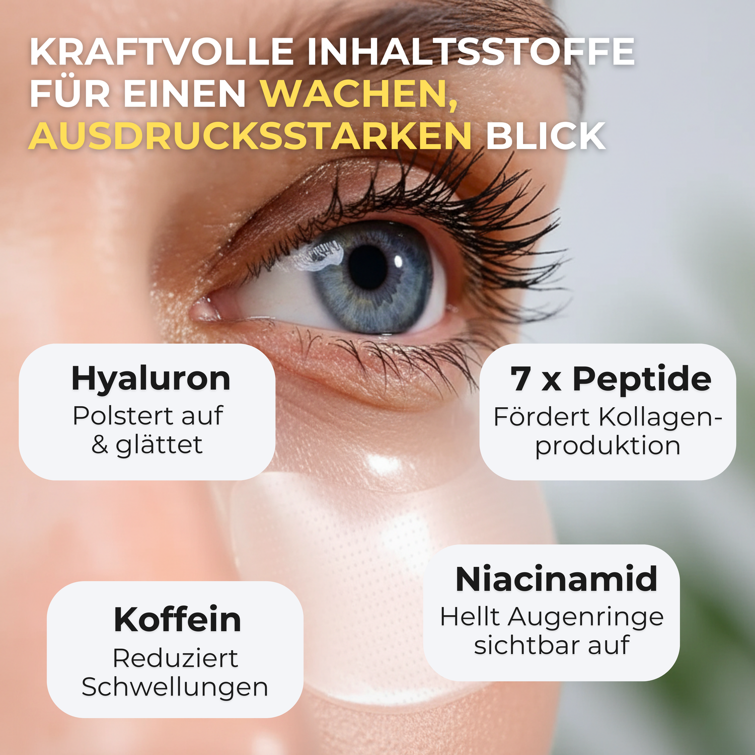 Wirkstoffe Hyaluron, Niacinamid, Koffein und Peptide in Augen Patches für straffe, wache Augenpartie